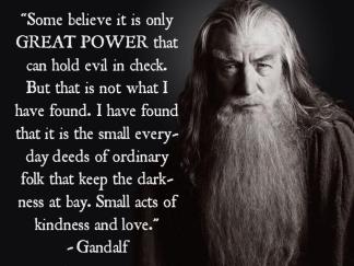 Gandalf via JRRT Acts of Kindness and Love